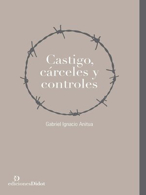 cover image of Castigo, cárceles y controles